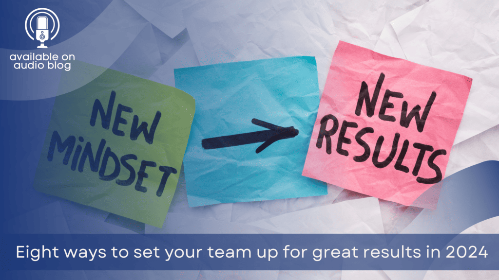 Eight ways to set your team up for great results in 2024